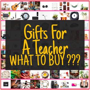 Gifts For A Teacher [TOP PICKS]