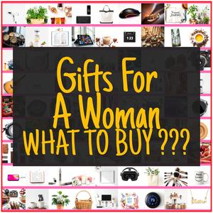 Gifts For A Woman [TOP PICKS]