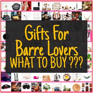Gifts For Barre Lovers [TOP PICKS]