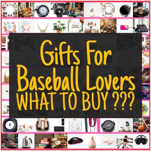 Gifts For Baseball Lovers [TOP PICKS]