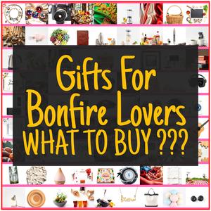 Gifts For Bonfire Lovers [TOP PICKS]