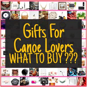 Gifts For Canoe Lovers [TOP PICKS]