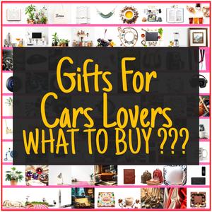 Gifts For Cars Lovers [TOP PICKS]
