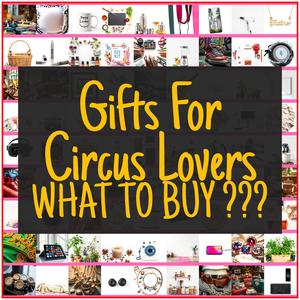 Gifts For Circus Lovers [TOP PICKS]