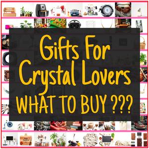 Gifts For Crystal Lovers [TOP PICKS]