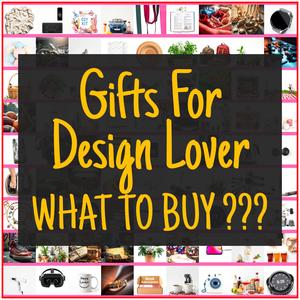Gifts For Design Lover [TOP PICKS]