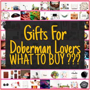 Gifts For Doberman Lovers [TOP PICKS]