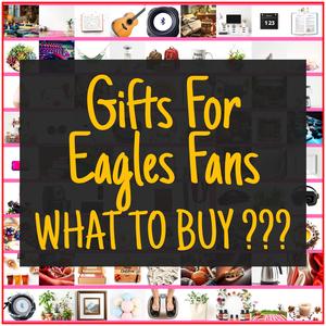 Gifts For Eagles Fans [TOP PICKS]