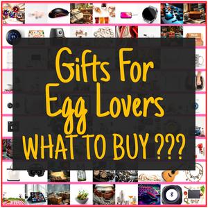 Gifts For Egg Lovers [TOP PICKS]