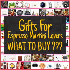Gifts For Espresso Martini Lovers [TOP PICKS]