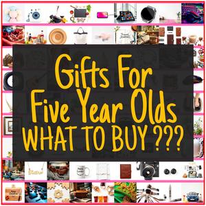 Gifts For Five Year Olds [TOP PICKS]