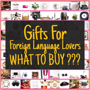 Gifts For Foreign Language Lovers [TOP PICKS]
