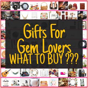 Gifts For Gem Lovers [TOP PICKS]