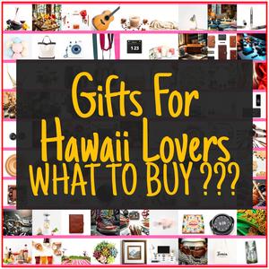 Gifts For Hawaii Lovers [TOP PICKS]