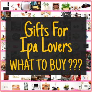 Gifts For Ipa Lovers [TOP PICKS]