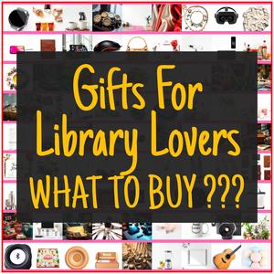 Gifts For Library Lovers [TOP PICKS]