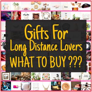 Gifts For Long Distance Lovers [TOP PICKS]