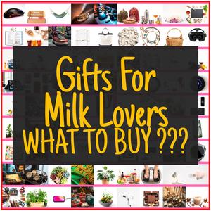 Gifts For Milk Lovers [TOP PICKS]