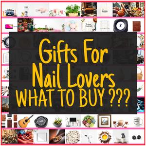 Gifts For Nail Lovers [TOP PICKS]