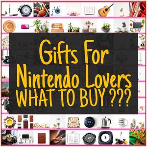 Gifts For Nintendo Lovers [TOP PICKS]