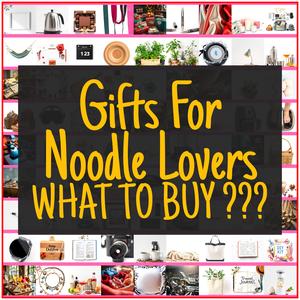 Gifts For Noodle Lovers [TOP PICKS]