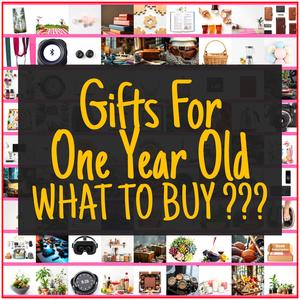 Gifts For One Year Old [TOP PICKS]
