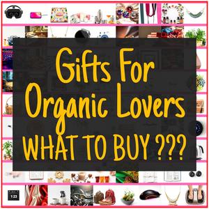 Gifts For Organic Lovers [TOP PICKS]