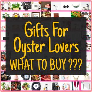 Gifts For Oyster Lovers [TOP PICKS]