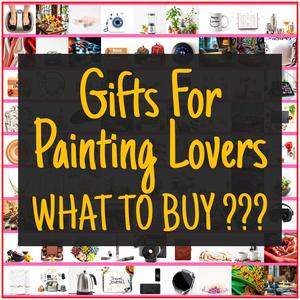 Gifts For Painting Lovers [TOP PICKS]