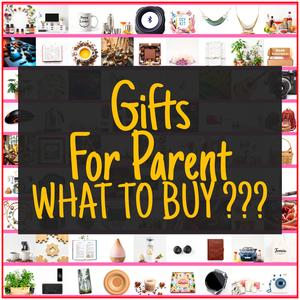 Gifts For Parent [TOP PICKS]