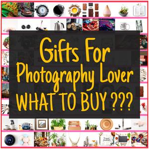 Gifts For Photography Lover [TOP PICKS]