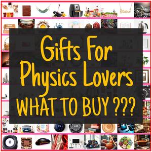 Gifts For Physics Lovers [TOP PICKS]
