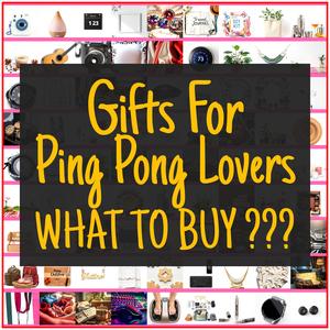 Gifts For Ping Pong Lovers [TOP PICKS]