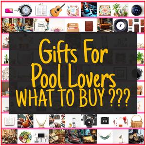 Gifts For Pool Lovers [TOP PICKS]