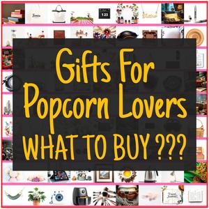 Gifts For Popcorn Lovers [TOP PICKS]