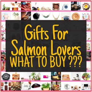 Gifts For Salmon Lovers [TOP PICKS]