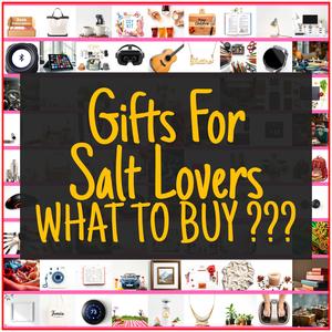 Gifts For Salt Lovers [TOP PICKS]