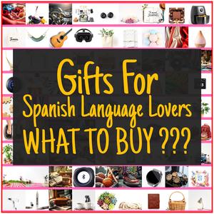 Gifts For Spanish Language Lovers [TOP PICKS]