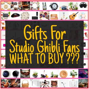 Gifts For Studio Ghibli Fans [TOP PICKS]