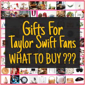 Gifts For Taylor Swift Fans [TOP PICKS]