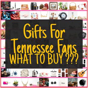 Gifts For Tennessee Fans [TOP PICKS]