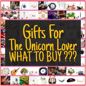 Gifts For The Unicorn Lover [TOP PICKS]