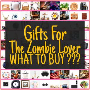 Gifts For The Zombie Lover [TOP PICKS]