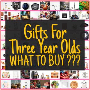 Gifts For Three Year Olds [TOP PICKS]