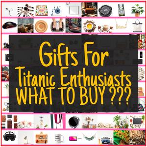 Gifts For Titanic Enthusiasts [TOP PICKS]