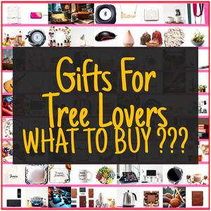 Gifts For Tree Lovers [TOP PICKS]