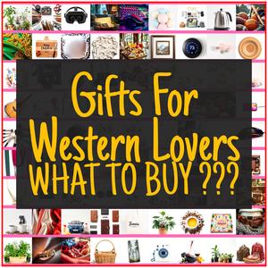 Gifts For Western Lovers [TOP PICKS]
