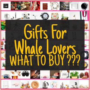 Gifts For Whale Lovers [TOP PICKS]