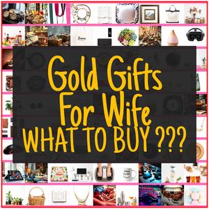 Gold Gifts For Wife [TOP PICKS]