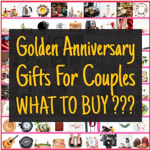 Golden Anniversary Gifts For Couples [TOP PICKS]